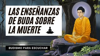 Las Enseñanzas de Buda Sobre la Muerte | Recorrer la Vía del Budismo ☸️ Perlas Budistas de Sabiduría