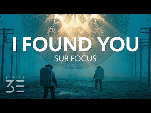 Sub Focus - I Found You (Lyrics)