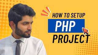 How to Setup an PHP project usnig xamp and vs code in windows