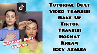 CARA BUAT VIDEO TRANSISI HORMAT TIKTOK MAKE UP SOUND KREAM IGGY AZALEA | TUTORIAL TRANSISI