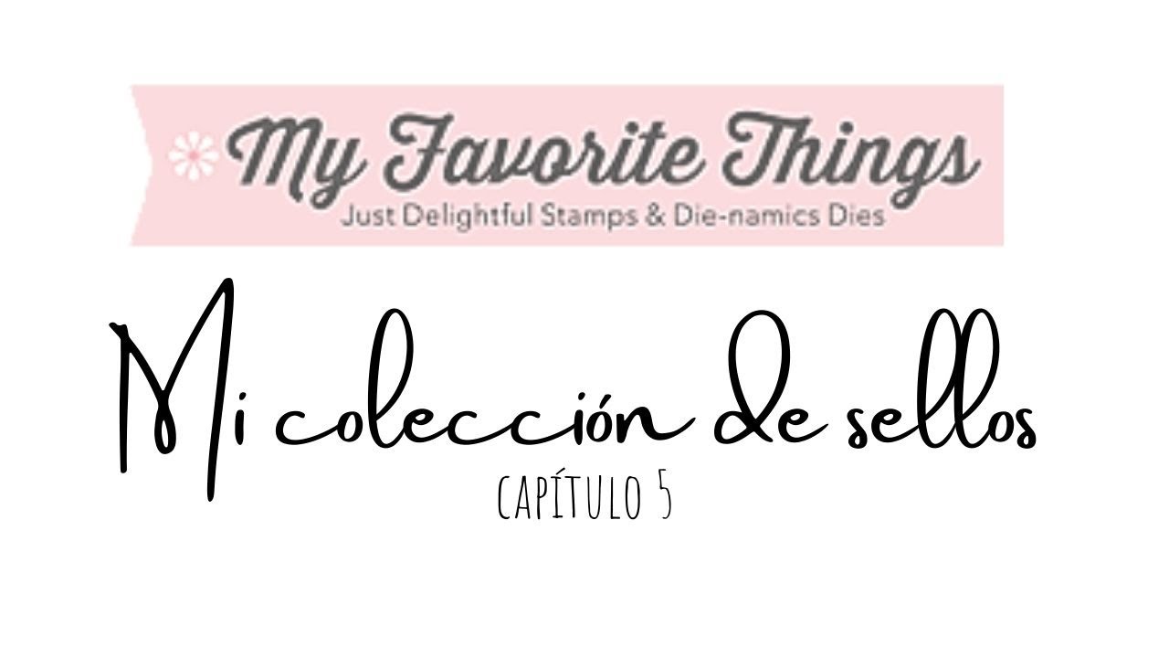 MI COLECCIÓN DE SELLOS. quinta parte. MY FAVOURITE THINGS