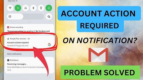 Account Action Required On Notification Bar PROBLEM SOLVED [Gmail Account Action Required] problem