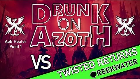DrunkOnAzoth vs Twisted Returns | Point AoE Healer | Defend War | 2024 01 11