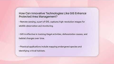 How Can Innovative Technologies Like GIS Enhance Protected Area Management? - Ecosystem Essentials