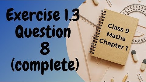Class 9 maths chapter 1||Exercise 1.3||Question 8 (complete)|| by Ijaz Foundation Academy
