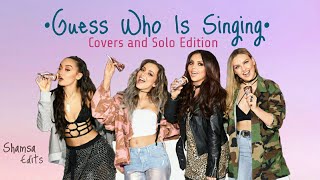 Can YOU Guess Who Is Singing? 🎤 ( Covers and Solos ) • Little Mix