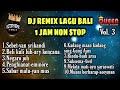 Download Lagu Kumpulan DJ Remix Lagu Bali 2021 1 Jam Non Stop #3
