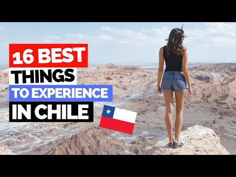 16 Best things to experience in Chile in 2022!