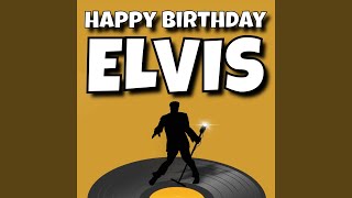 Happy Birthday Elvis