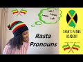 RASTAFARIAN PRONOUNS- Learn the pronouns that Rastafarians use. Learn Jamaican Culture/ Patois