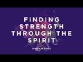 Finding Strength Through The Spirit - Pr Josephine Lu | Ephesians | 19th March 2023