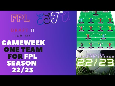 My Fantasy Premier League team Gameweek 1 Draft II for FPL Season 22/23