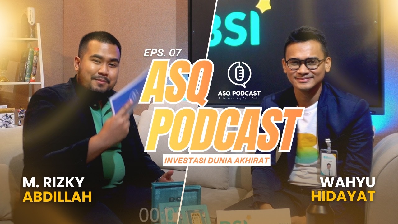 EPS 07 | ASQ PODCAST 2026 : Investasi Dunia Akhirat