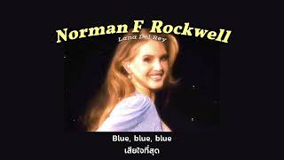 Norman F***ing Rockwell - Lana Del Rey (Thaisub)