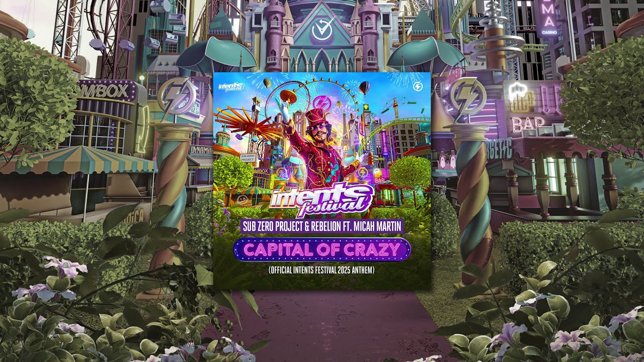 Watch Sub Zero Project & Rebelion ft. Micah Martin - Capital Of Crazy (Intents Festival 2025 Anthem) on YouTube