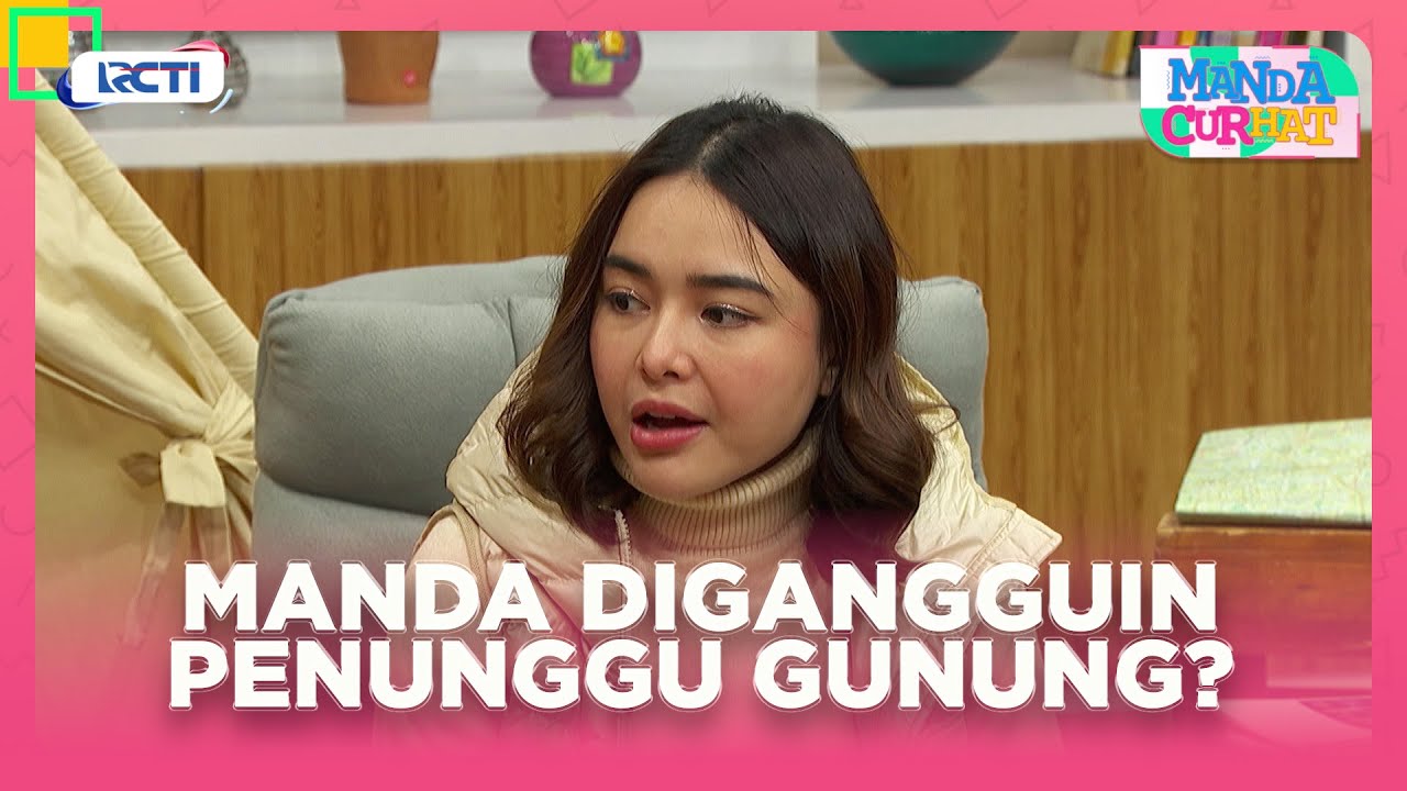 Amanda Manopo Ternyata Pernah Digangguin Penunggu Gunung? - MANDA CURHAT | EPS 22 PART 3