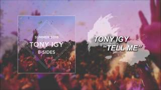 Tony Igy - Tell Me
