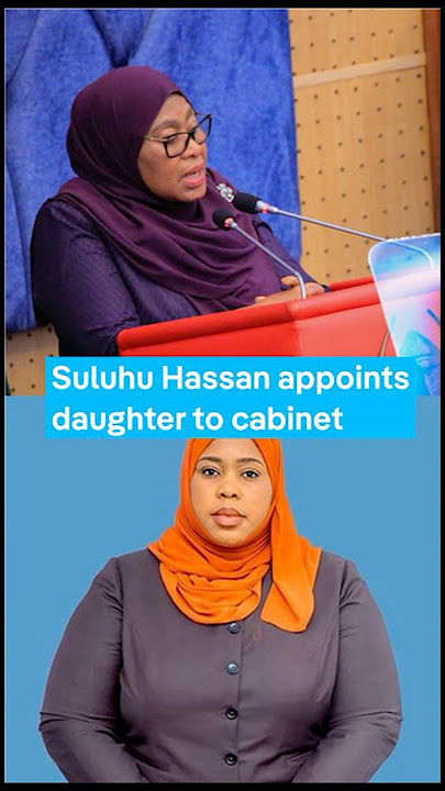 Tanzania’s President Samia Suluhu Appoints Daughter & Son-in-Law to Cabinet.