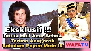 Eksklusif!!!...Datuk Hail Amir Sebak Terima Anugerah Sebelum Pejam Mata!!!