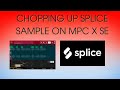 Chopping up a splice sample on MPC x se in standalone mode