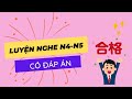 LUYỆN NGHE N4-N5 - DẠNG 3: NGHE HIỂU ĐỐI THOẠI - # 3 (CÓ ĐÁP ÁN)