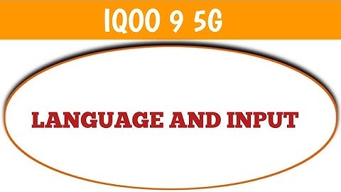 how to set language and input setting iqoo 9 5g, iqoo mobile me language and input setting set kaise