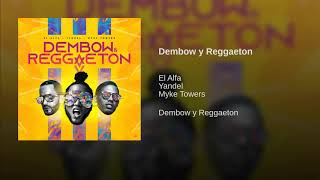 El Alfa, Yandel, Myke Towers - Dembow y Reggaeton (Video Oficial)