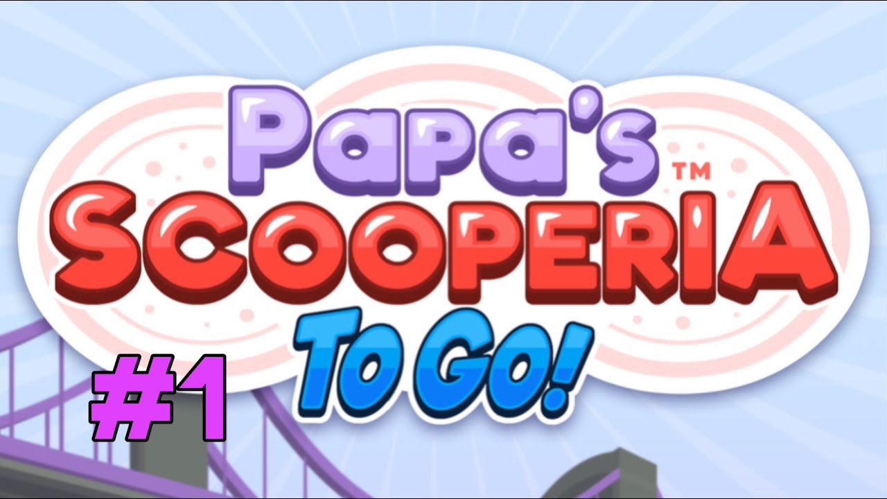 Papa's Scooperia To Go: Tutorial & Day 2 