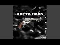 Katta Haan Katta Haan