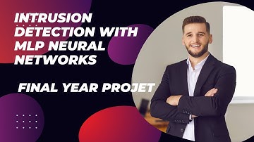 "🔒 Intrusion Detection with MLP Neural Networks: Final Cybersecurity Project Overview 🔍