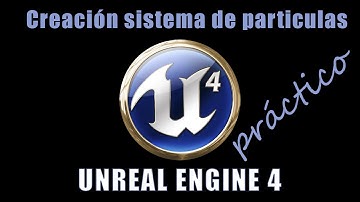 Unreal Engine 4. Sistema de particulas parte 1.
