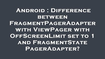 Android : Difference between FragmentPagerAdapter with ViewPager with OffScreenLimit set to 1 and Fr