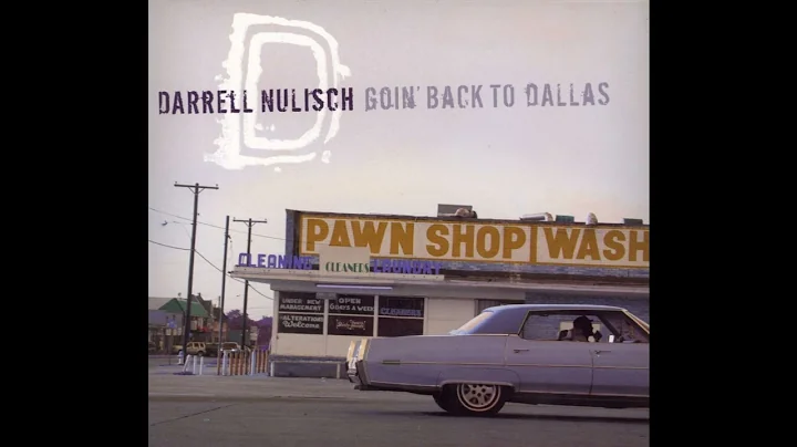 Darrell Nulisch  - Goin' Back To Dallas (Full album)