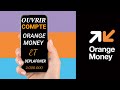 Comment ouvrir compte orange money et le deplafoner jusqu 2000000fr en wolof