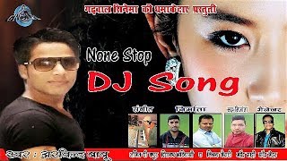 NON STOP DJ SONG 2018 || SINGER ARVIND BABU || GARHWAL CINEMA ||