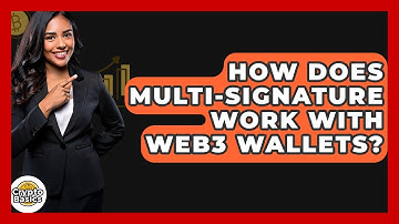 How Does Multi-signature Work With Web3 Wallets? - CryptoBasics360.com