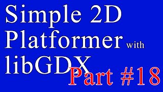 Creating A Simple 2D Platformer Game with libGDX - Part 18 - Simple Backgrounds