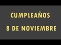 FAMOSOS QUE CUMPLEN AÑOS EL 8 DE NOVIEMBRE