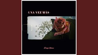 Video thumbnail of "Diego Rosas - Una Vez Mas"