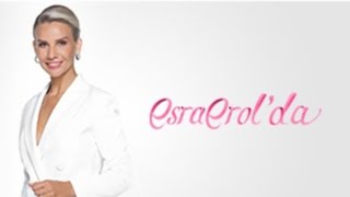 Esra Erol'da 11 Kasım Cuma