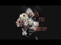 Yes you are worthy lyric  eagle brook music