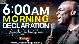 POWERFUL 6:00AM MORNING DECLARATIONS | COMMAND YOUR MORNING #prayer  WITH APOSTLE JOSHUA SELMAN