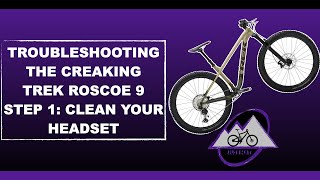 CLEANING THE HEADSET, TROUBLESHOOTING CREAKING TREK ROSCOE 9 by JUST MATT 120 views 2 weeks ago 14 minutes, 8 seconds