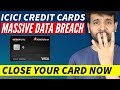 Massive icici credit cards data breach  close your card now 