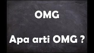 Apa arti kata OMG ?