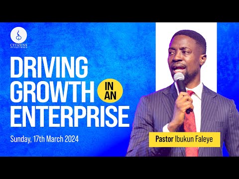 Driving Growth in an Enterprise || First Service || 17th March 2024