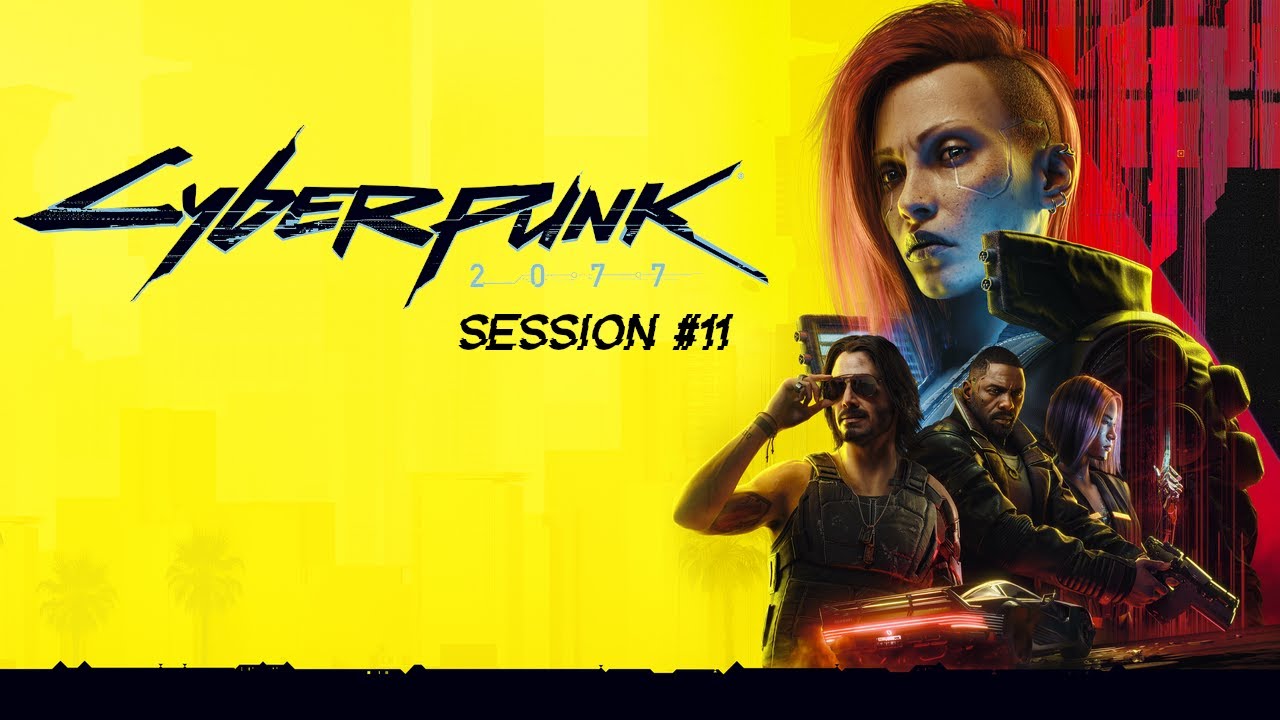 Cyberpunk 2077 Very Hard Session 11 Youtube 