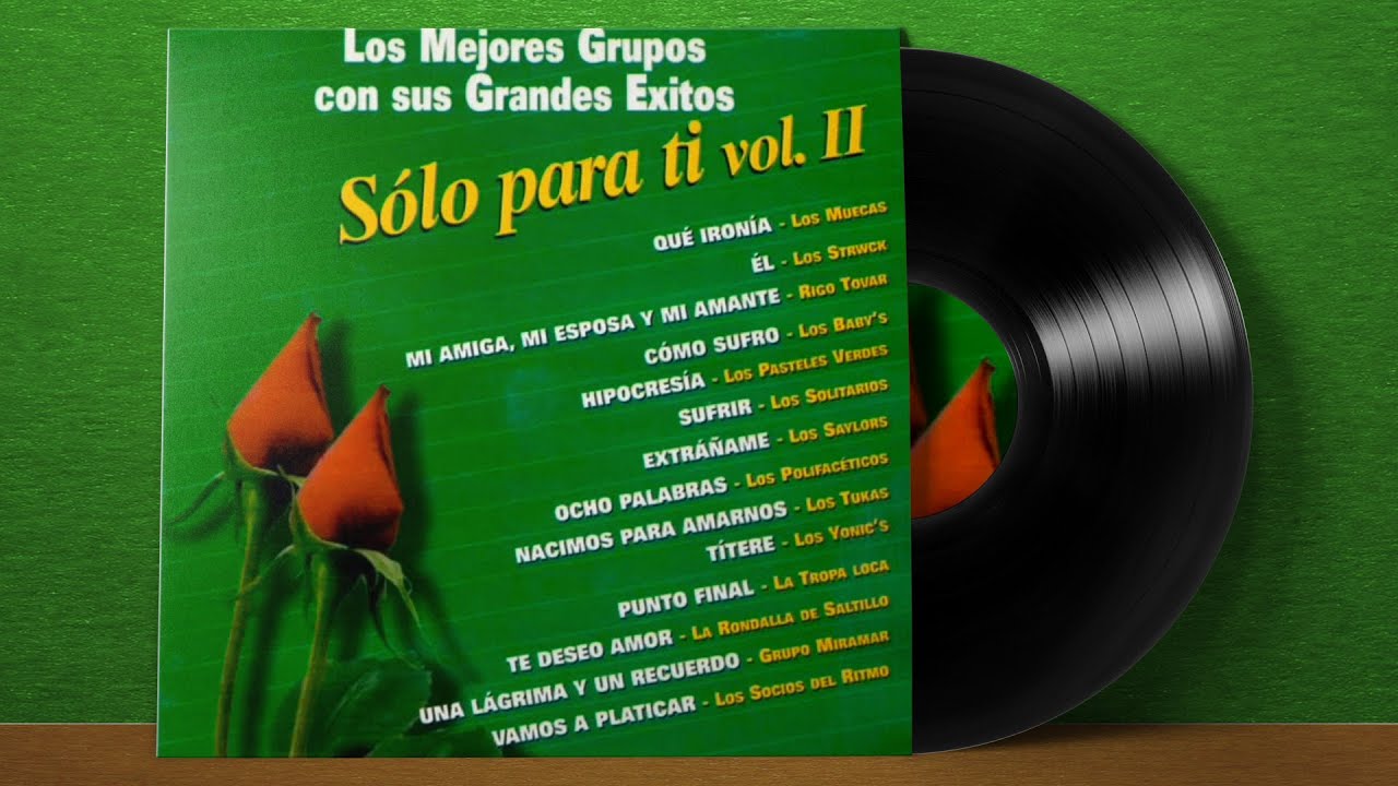 Solo Para Ti Vol 2 CD Completo Viejitas pero Bonitas YouTube