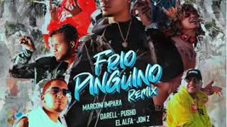 Frio pinguino remix marcon impara ft darell ft pusho ft el alfa ft jhon z