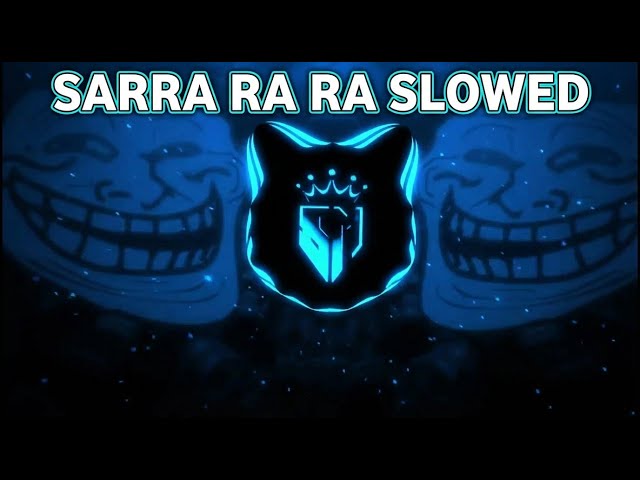 SARRA RA RA (SLOWED)